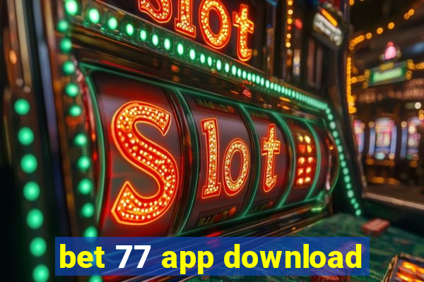 bet 77 app download